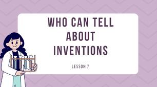 Презентація до уроку англійської мови у 9 класі за темою "Inventions and discoveries. Who can tell about inventions". Lesson 7