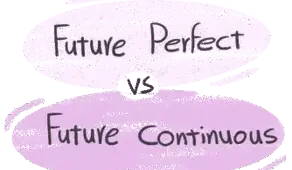 Future continuous and future perfect
