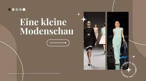 Eine kleine Modenschau