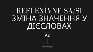 Матеріал на тему: « Reflexívne sa/si Зміна значення у дієсловах»