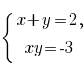 lbrace matrix{2}{1}{{x+y=2,} {xy=-3}}