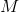 M