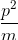\frac{p^2}{m}