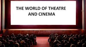 The world of theatre and cinema
