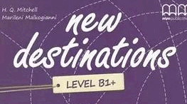 New Destinations B1+ Module 4