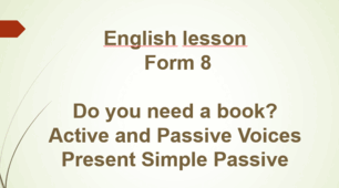 Презентація "Do you need a book Active and Passive Voices. Present Simple Passive"