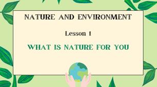 Презентація до уроку англійської мови у 9 класі за темою Nature and Environment. What is nature for you. Lesson 1