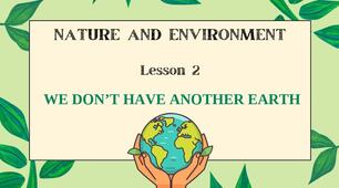 Презентація до уроку англійської мови у 9 класі за темою Nature and Environment. We don't have another planet. Lesson 2