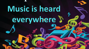 MUSIC IS HEARD EVERYWHERE