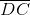 \overline{DC}