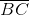 \overline{BC}