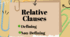  " Defining and Non-defining Relative Clauses "