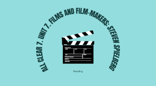 All Clear 7. Unit 7. Films and film-makers: Steven Spielberg