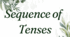 Sequence of Tenses