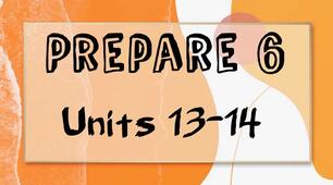 Prepare 6. Units 13-14. 