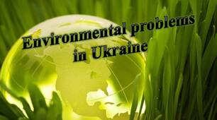 47. Environmental Protection in Ukraine