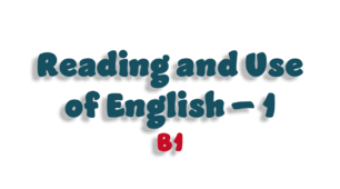 Reading and Use of English (B1) - 1