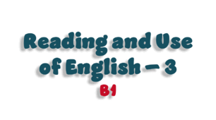 Reading and Use of English (B1) - 3