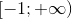 \left[ -1;+\infty \right)