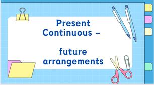 Present continuous – future arrangements