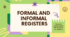 Презентація "FORMAL AND INFORMAL REGISTERS"