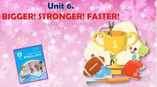  Unit 6 BIGGER! STRONGER! FASTER! Revision Test 6 клас НУШ