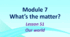 Module 7. What’s the matter? Our world Smart Junior 4