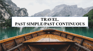 Презентація на тему "Travel. Past Simple or Past Continuous"