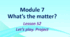 Module 7. What’s the matter? Let’s play. Project Smart Junior 4