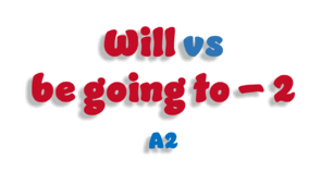 Will vs be going to (A2) - 2