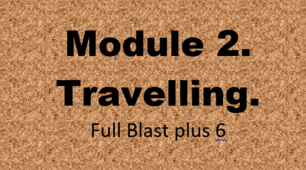 Лексико-граматичний тест з теми 2. Module 2. Travelling. Full Blast plus 6