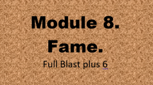 Лексико-граматичний тест з теми 8. Module 8. Fame. Full Blast plus 6