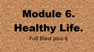 Лексико-граматичний тест з теми 6. Module 6. Healthy Life. Full Blast plus 6