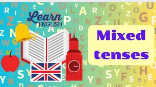 Mixed Tenses