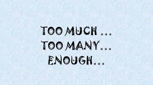 Too, too much, too many, enough