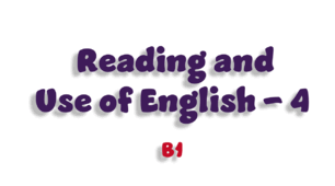 Reading and Use of English (B1) - 4