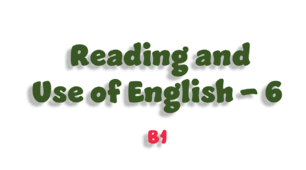 Reading and Use of English (B1) - 6