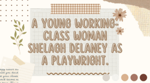 A YOUNG WORKING-CLASS WOMAN SHELAGH DELANEY AS A playwright