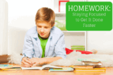 Homework Focus: How to Get It Done…Fast!