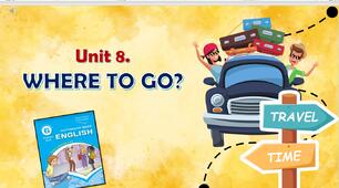 Комплект презентацій для 6 класу до усього розділу "Unit 8. Where to go?"