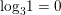 \small {{\log }_{3}}1=0
