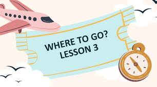Презентація до теми Where to go? Lesson 3. Student's book p.130