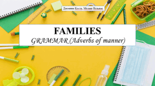 Презентація на тему "Families" (grammar - adverbs of manner) 6 кл НУШ
