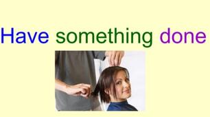 Have something done 