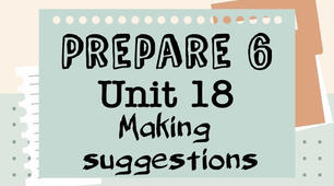 Prepare 6. Unit 18. Grammar. Making suggestions. Why don't we..? / Why not ...? / Let's... / Shall we...?