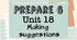 Prepare 6. Unit 18. Grammar. Making suggestions. Why don't we..? / Why not ...? / Let's... / Shall we...?