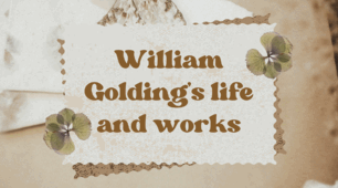 William Golding’s life and works