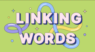 Linking words: AND, BUT, SO, BECAUSE