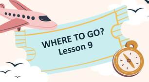 Презентація до теми Where to go? Lesson 9. Student's book p.138