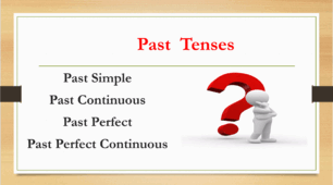 Past Simple, Past Continuous, Past Perfect, Past Perfect Continuous